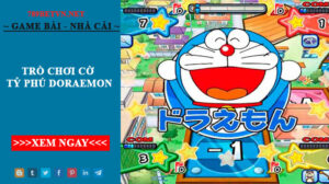 Cách Tham Gia Trò Chơi Cờ Tỷ Phú Doraemon Chi Tiết Nhất